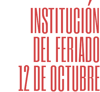 INSTITUCIÓN DEL FERIADO 12 DE OCTUBRE