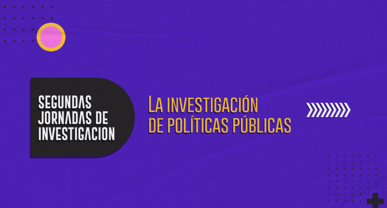 Segundas Jornadas de Investigación: investigación de políticas públicas
