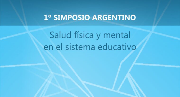 Simposio argentino de salud física y mental en el sistema educativo