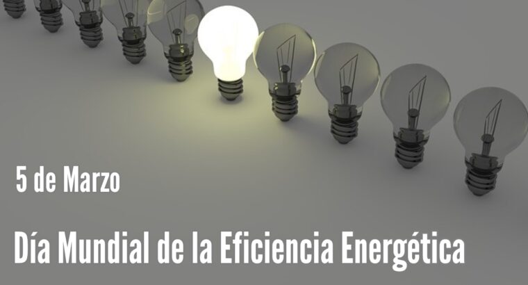 5 de Marzo: Día de la Eficiencia Energética