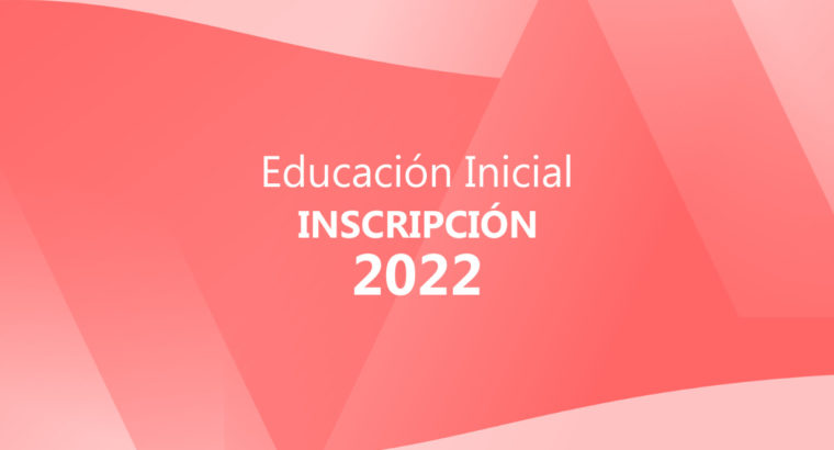 Inscripción a la Educación Inicial 2022