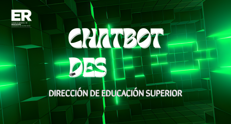 La Dirección de Educación Superior presenta Chatbot DES