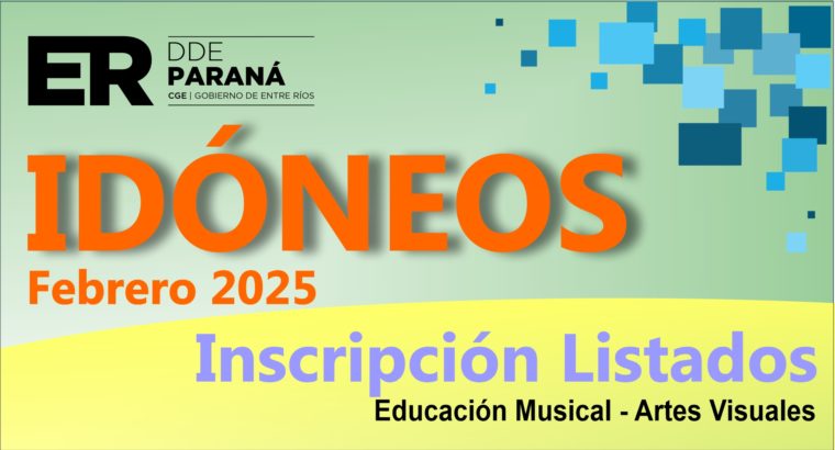 Dptal Pná – Inscripción Listados IDONEOS Educación Musical y Artes Visuales – Febrero 2025